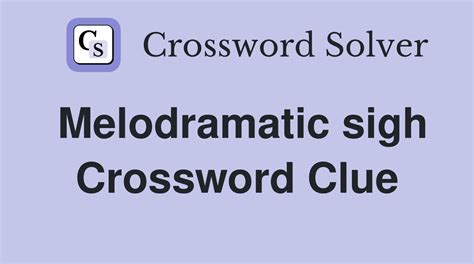 repeal crossword clue|melodramatic crossword clue.